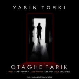 دانلود آهنگ اتاق تاریک از یاسین ترکی