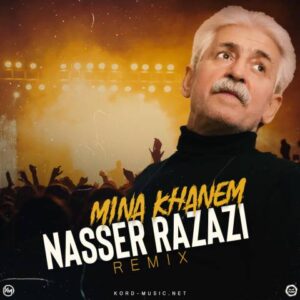 دانلود آهنگ مینا خانم (ریمیکس) از ناصر رزازی